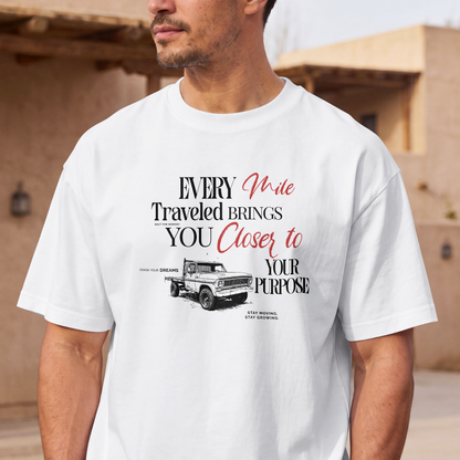 Every Mile Traveled Brings You Closer Tee