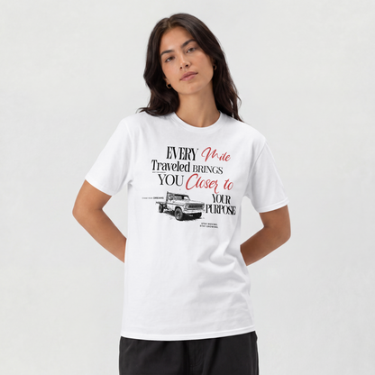 Every Mile Traveled Brings You Closer Tee