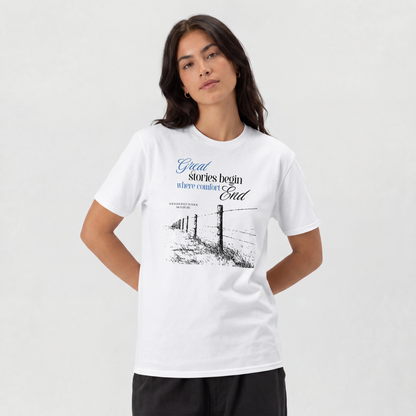 "Great Stories Begin Where Comfort Ends" Tee