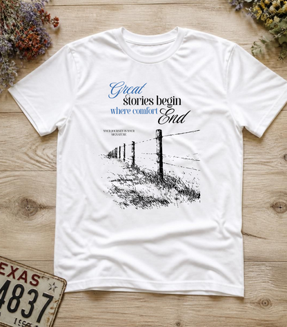 "Great Stories Begin Where Comfort Ends" Tee