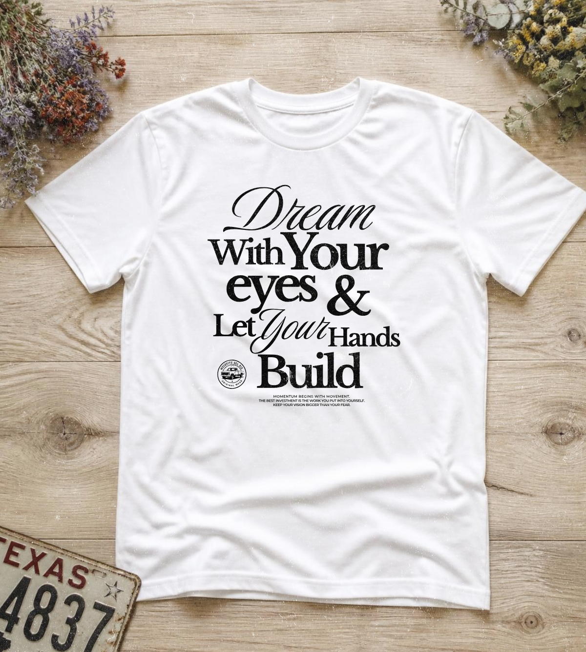 Dream with your eyes Tee