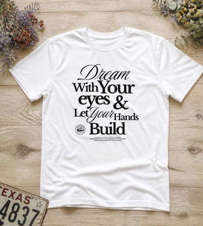 Dream with your eyes Tee