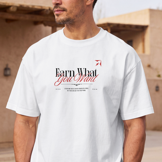 Earn What You Want Tee